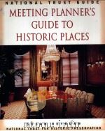 NATIONAL TRUST GUIDE MEETING PLANNER'S GUIDE TO HISTORIC PLACES PDF电子版封面 0471178918