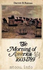 THE MORNING OF AMERICA 1603-1789 PDF电子版封面 DARRETT B.RUTMAN
