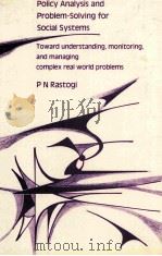 POLICY ANALYSIS AND PROBLEM-SOLVING FOR SOCIAL SYSTEMS PDF电子版封面 P.N.RASTOGI