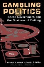 GAMBLING POLITICS STATE GOVERNMENT AND THE BUSINESS OF BETTING PDF电子版封面 1588262685 PATRICK A.PIERCE
