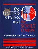 THE UNITED STATES AND THE SOVIET UNION CHOICES FOR THE 21ST CENTURY PDF电子版封面 0879678992