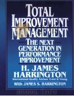 TOTAL IMPROVEMENT MANAGEMENT THE NEXT GENERATION IN PERFORMANCE IMOROVEMENT PDF电子版封面 0070267707 H.JAMES