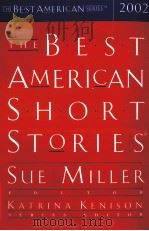 THE BEST AMERICAN SHORT STORIES SUE MILLER EDITOR 2002 PDF电子版封面 0618131736
