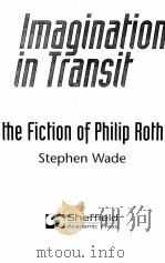 THE IMAGINATION IN TRANSIT:THE FICTION OF PHILIP ROTH（1996 PDF版）
