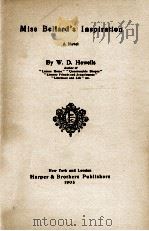 MISS BELLARD'S INSPIRATION 1905 PDF电子版封面 W. D. HOWELLS