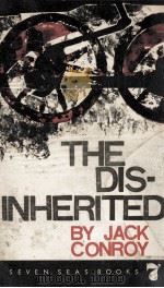THE DISINHERITED 1965 PDF电子版封面 JACK CONROY