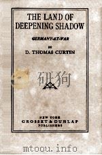 THE LAND OF DEEPENING SHADOW 1917 PDF电子版封面 D. THOMAS CURTIN