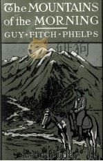 THE MOUNTAINS OF THE MORNING（1916 PDF版）