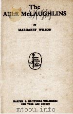 THE ABLE McLAUGHLINS 1923 PDF电子版封面 MARGARET WILSON