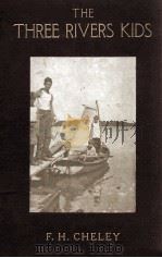 THE THREEE RIVERS KIDS（1914 PDF版）