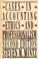 CASES IN ACCOUNTING ETHICS AND PROFESSIONALISM PDF电子版封面 STEVEN M.MINTZ