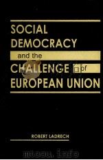 SOCIAL DEMOCRACY AND THE CHALLENGE OF EUROPEAN UNION PDF电子版封面