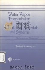 WATER VAPOR TRANSMISSION THROUGH BUILDING MATERIALS AND SYSTEMS PDF电子版封面
