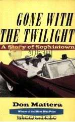 GONE WITH THE TWOLOGHT A STORY OF SOPHIATOWN PDF电子版封面 0862327466
