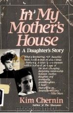 IN MY MOTHER'S HOUSE A DAUGHTER'S STORY PDF电子版封面 0060911700 KIM CHERNIN