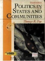 POLITICS IN STATES AND COMMUNITIES PDF电子版封面 0136824447 THOMAS R.DYE