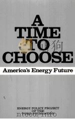 A TIME TO CHOOSE AMERICA'S ENERGY FUTURE PDF电子版封面