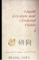 LIQUID CRYSTALS AND ORDERED FLUIDS 3 PDF电子版封面 J.F.JOHNSON
