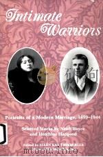 INTIMATE WARRIORS PERTRAITS OF A MODERN MARRIAGE 1899-1944 PDF电子版封面 1558610464