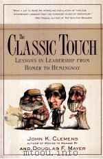 THE CLASSIC TOUCH LESSONS IN LEADERSHIP FROM HOMER TO HEMINGWAY PDF电子版封面 0809227975 JOHN K.CLEMENS