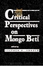 CRITICAL PERSPECTIVES ON MONGO BETI PDF电子版封面 STEPHEN H.ARNOLD