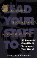 THINK LIKE ELNSTEIN CREATE LIKE DA VINCI AND INVENT LIKE EDISON PDF电子版封面 0786304243