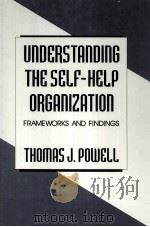 UNDERSTANDING THE SELF-HELP ORGANIZATION PDF电子版封面 THOMAS J.POWELL