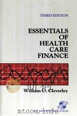 THIRD EDITION ESSENTIALS OF HEALTH CARE FINANCE PDF电子版封面 0834203413 WILLIAM O.CLEVERLEY