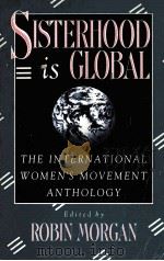 SISTERHOOD IS GLOBAL THE INTERNATIONAL WOMEN'S MOVEMENT ANTHOLOGY PDF电子版封面 0385177976 ROVIN MORGAN