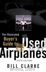 THE LLLUSTRATED BUYER'S GUIDE TO USED AIRPLANES PDF电子版封面 0071454276