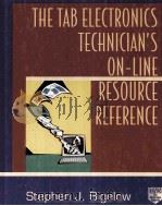 THE TAB ELECTRONICS TECHNICAAN'S ON-LINE RESOURCE REFERENCE PDF电子版封面 007036219X STEPHEN J.BIGELOW