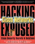 HACKING EXPOSED CISCO NETWORKS:CISCO SECURITY SECRETS AND SOLUTIONS PDF电子版封面 0072259175