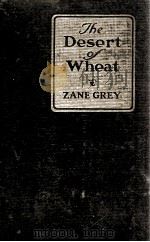 THE DESERT OF WHEAT 1919 PDF电子版封面 ZANE GERY