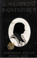 THE MAGNIFICENT ADVENTURE（1916 PDF版）