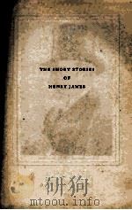 THE SHORT STORIES OF HENRY JAMES 1909 PDF电子版封面