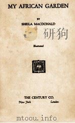 MY AFRICAN GARDEN 1928 PDF电子版封面