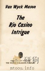 THE RIO CASINO INTRIGUE 1944 PDF电子版封面 VAN WYCK MASON