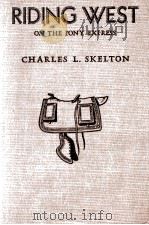 RIDING WEST 1937 PDF电子版封面 CHARLES L. SKELTON