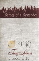 BATTLES OF A BYSTANDER 1941 PDF电子版封面 FRANZ SPENCER