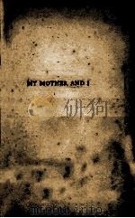 MY MOTHER AND I（1917 PDF版）