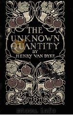 THE UNKNOWN QUANTITY（1912 PDF版）