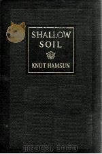 SHALLOW SOIL 1914 PDF电子版封面 KNUT HAMSUN