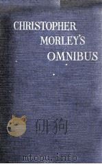 CHRISTOPHER MORLEY'S OMNIBUS PDF电子版封面