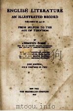 ENGLISH LITERATURE AN ILLUSTARATED RECORD VOLUME II AND IV FROM MILTON TO THE AGE TO TENNYSON NEW ED（1935 PDF版）