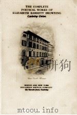 THE COMPLETE POETICAL WORKS OF ELIZABETH BARRETT BROWNIG PDF电子版封面