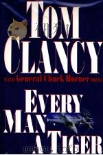 Every Man a Tiger TOM CLANCY PDF电子版封面