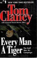 EVERY MAN A TIGER TOM CLANCY WITH GENERAL CHUCK HORNER(RET.) PDF电子版封面