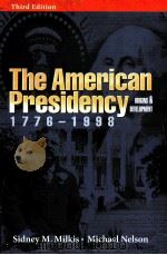 THE AMERICAN PRESIDENCY ORIGINS AND DEVELOPMENT 1776-1998 PDF电子版封面