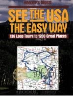 SEE THE USA THE EASY WAY 136 LOOP TOURS TO 1200 GREAT PIACES PDF电子版封面 0895776820