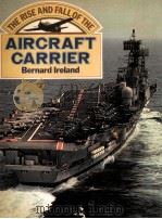 THE RISE AND FALL OF THE AIRCRAFT CARRIER PDF电子版封面 0856857114